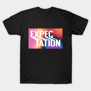 Expectation T-Shirt